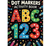 Dot Markers Activity Book ABC 123
