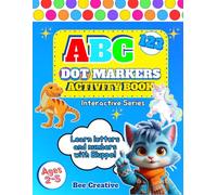 Dot Markers Activity Book: ABC 123 Coloring Book For Kids, Learn Alphabet Letters & Numbers With Fun Dot Art, Preschool book for Toddlers, Ages 2-5 Boys & Girls (ABC 123 With Dot Markers)