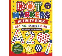 Dot Markers Activity Book: ABC, 123, Shapes & Fruits