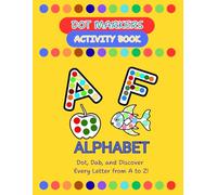 Dot Markers Activity Book - Alphabet: Dot, Dab, and Discover Every Letter from A to Z! (Dot & Discover)