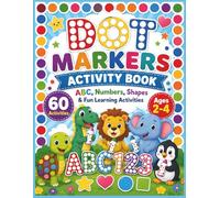 Dot Markers Activity Book: Alphabet, Numbers & Shapes: Big Paint Dauber Coloring Pages & Fine Motor Skills Activities for Toddlers and Kids Ages 2-4