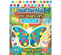 Dot Markers Activity book: Butterfly | Easy Guided BIG DOTS | Coloring Book | Dot Markers Activities Art Paint Daubers For Toddler, Preschool, Kindergarten Gift , Girls, Boys Kids Ages 2-4