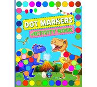 Dot Markers Activity Book: Dinosaurs Dot Markers Activity Coloring Book For Kids Ages 2-6.
