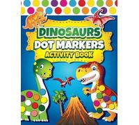 Dot Markers Activity Book: Easy Guided BIG DOTS | Dot Coloring Book For Kids & Toddlers | Preschool Kindergarten Activities | Dinosaur Gifts for Toddlers (Dot Markers Coloring Books)