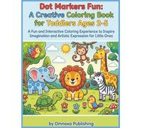 Dot Markers Activity book for kids: “Cute Animal Dot Marker Fun for Toddlers & Preschoolers Ages 2-5”