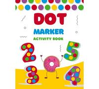 Dot Markers Activity Book For Toddlers and Primary School Children : ABC Easy BIG DOTS with Kawaii Big Dot Character Pages| Preschool Kindergarten ... (Children's Learning and Growing Series)