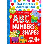 Dot Markers Activity Book: Learn the Alphabet A to Z, Numbers 1 to 10, and Shapes (Activity Lity’s Dot Marker Learning Series)