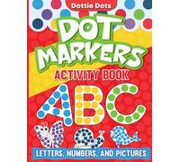 Dot Markers Activity Book: My First Coloring Book | Learn and Recognize Letters, Numbers, and Pictures | BIG DOT DESIGNS