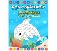Dot Markers Activity Book: Ocean Animals Dot Coloring Book For Toddlers Kids Boys & Girls | Preschool Kindergarten Activities
