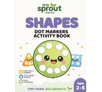 Dot Markers Activity Book - Shapes for Toddlers & Preschoolers Ages 2-5: 50+ Fun Screen-Free Shape Activities with Big Guided Dots to Build Fine Motor ... ACTIVITY BOOKS - TODDLERS & PRESCHOOLERS)