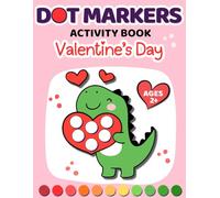 Dot Markers Activity Book Valentine’s Day: Big Dot Valentine Coloring Book | Simple Dot Marker Activities for Toddlers and Kids Ages 2+ | A Fun Valentine’s Day Gift for Boys and Girls