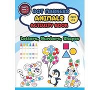 Dot Markers Animal Activity Book: Dot Coloring with Letters, Numbers, and Shapes for Kids Ages 2-5 (Happy Hours Activity Books for Kids.)