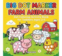 Dot Markers Farm Animals Coloring Book: Fun Activity Book for Toddlers with ABC Animals, Easy Dot Pages and Simple Learning for Kids