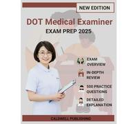 DOT Medical Examiner certification Exam Prep 2025: Comprehensive Study Guide with 5 Complete Practice Exams, Professional Strategies, and Proven Methods for Achievement