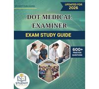 DOT MEDICAL EXAMINER EXAM STUDY GUIDE 2026: Comprehensive Prep Manual with 600+ Practice Questions Covering the NRCME DOT Exam Objectives