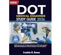 DOT Medical Examiner Study Guide: NRCME Exam Prep with 7 Full-Length Practice Exams, 1,500 Practice Questions, Updated FMCSA Regulations, and Clinical Strategies to Pass with Confidence
