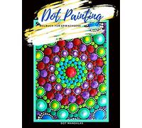 Dot Painting Malbuch für Erwachsene Dot Mandalas: Malbuch für Frauen und Männer | Dotting Vorlagen zum Ausmalen | Punktmalerei Motive auf schwarzem Hintergrund