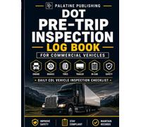 DOT Pre-Trip Inspection Log Book for Commercial Vehicles: Daily CDL Vehicle Inspection Checklist for Truck Drivers, Owner-Operators & Small Fleets