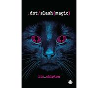 Dot Slash Magic: A spicy urban fantasy from TikTok sensation Liz Shipton!
