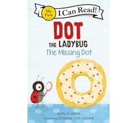 Dot The Ladybug: The Missing Dot (My First I Can Read)