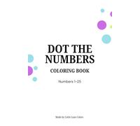 Dot The Number Coloring Book - Learning: By Little Luxe Colors