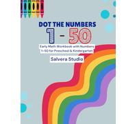 Dot the Numbers 1-50: A Fun Counting, Tracing & Coloring Book for Kids Ages 3-6