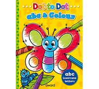 Dot to Dot ABC and Colour: Lowercase Letters (Dot to Dot Alphabet and Colour)