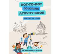 Dot-to-Dot Activity Book for Preschoolers: Connect the Dots and Color in Cute Animals, Vehicles, and More - Early Learning Activities for Toddlers & Preschoolers