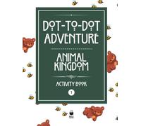 Dot-to-Dot Adventure: Animal Kingdom Activity Book 1 | Fun Connect-the-Dots and Coloring Book for Kids Ages 4-12 | 50 Animal Puzzles with 250+ Facts