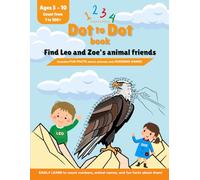 Dot-to-Dot Animal Adventure: Find Leo and Zoe’s Animal Friends!: Fun Connect-the-Dots, Fascinating Animal Facts & Guessing Games for Kids Ages 5-10 - Jungle, Farm, Mountain & Sea Creatures