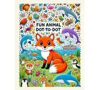 Dot-to-Dot Animal Adventure for Kids Ages 4-8: Fun & Educational Connect-the-Dots Puzzles with Adorable Land and Sea Animals | Develop Counting, Creativity & Hand-Eye Coordination