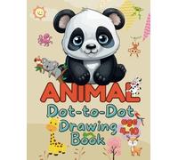 Dot To Dot Animal Drawing Book for Kids Age 4-10: Connect the Dots and Draw Fun Animals - A Creative and Educational Activity Book for Young Artists