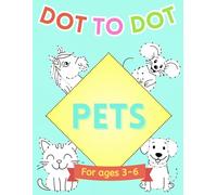 Dot to Dot Animal Fun - Pets Edition (Ages 3-6): Fun and Easy Connect the Dots Activity Book with Cute Animals - Perfect for Early Learning, Counting ... Skills (Our Little Puffin activity books)