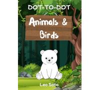DOT-TO-DOT Animals & Birds: Easy and Engaging Dot Connecting Activities for Little Explorers (Ages 3-6)