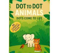 Dot To Dot ANIMALS: DOTS COME TO LIFE: 50 drawings to connect, color, and discover animal sounds. Ideal for children ages 6 to 8