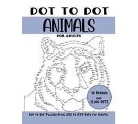 Dot to Dot Animals for Adults: Animals Connect the Dots Book for Adults (Over 12000 dots) (Dot to Dot Books for Adults)