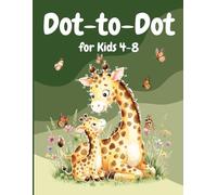 Dot-to-Dot Animals for Kids Ages 4-8: Fun Connect the Dots Activity Book with Birds, Ocean Creatures & Wild Animals for Preschool, Kindergarten and Early Learners