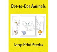 Dot-to-Dot Animals: Fun Large Print Puzzles for children 3-6 years | 8.5x11 Inches, 62 Pages | Perfect for Learning & Spelling Animal Names