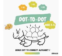 Dot to Dot Book Ages 3-5: 30+ Connect the Dots & Alphabet Bonus - Preschool Activity and Coloring Book for Kids