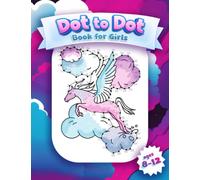 Dot to Dot Book for Girls Ages 8-12: Connect the Dots Puzzles of Princesses, Unicorns, Castles and Other Cute Things