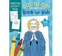 Dot-to-Dot Book for Kids Ages 4-8: Christian Activity Book