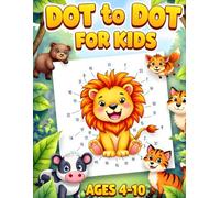 Dot to Dot Book for Kids: Dot to Dot book with cute animals like lions, bears, dogs, giraffes, cows, and much more.