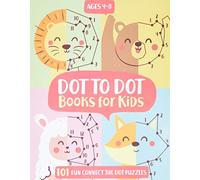 Dot To Dot Books For Kids Ages 4-8: 101 Fun Connect The Dots Books for Kids Age 3, 4, 5, 6, 7, 8 | Easy Kids Dot To Dot Books Ages 4-6 3-8 3-5 6-8 (Boys & Girls Connect The Dots Activity Books)