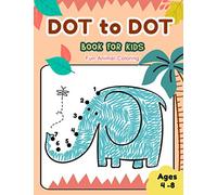Dot to Dot Books for Kids Ages 4-8 Fun Animal Coloring: CUTE ELEPHANT Dot to Dot Books for Kids Ages 4-8 Fun Animal Coloring : Connect The Dots Books ... & Girls Connect The Dots Activity Books)
