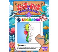Dot to Dot Books for Kids Ages 6-8: Connect the Dots Puzzles to Explore Ocean Animals and Enjoy Coloring Fun with Awesome Facts About Each Object (Did You Know?) - Activity Guide for Learning