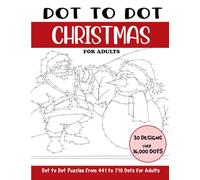 Dot to Dot Christmas for Adults: Christmas Connect the Dots Book for Adults (Over 16000 dots) (Dot to Dot Books for Adults)