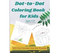 Dot-to-Dot Coloring Book for Kids: 01 Fun Connect the Dot Puzzles, Ages 4-8,Boys & Girls Connect The Dots Activity Books, Preschool to Kindergarten, ... Workbook Game For Learning, School Zone