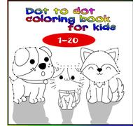 Dot to Dot coloring book for kids: Connect the dots for kids 4 years and older with numbers from 1 to 20