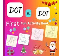 Dot to Dot Coloring Book for Kids - First Activity Book for kids - 3 Years to 5 Years old - Early Learning - Activity Book for Nursery, Pre School ... the Festive Spirit with Creative Learning.