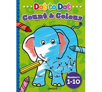 Dot to Dot: Count to 10 (Dot to Dot Count and Colour)